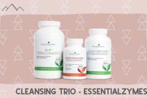Cleansing Trio and Essentialzymes