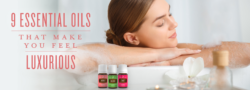 9 Essential Oils That Make You Feel Luxurious