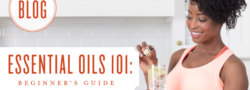 Essential Oils 101: Beginner’s Guide