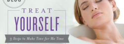 Treat Yourself: 3 Steps To Make Time For Me Time