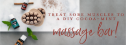 Treat Sore Muscles To A DIY Cocoa-Mint Massage Bar!