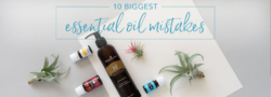 10 Biggest Essential Oil Mistakes