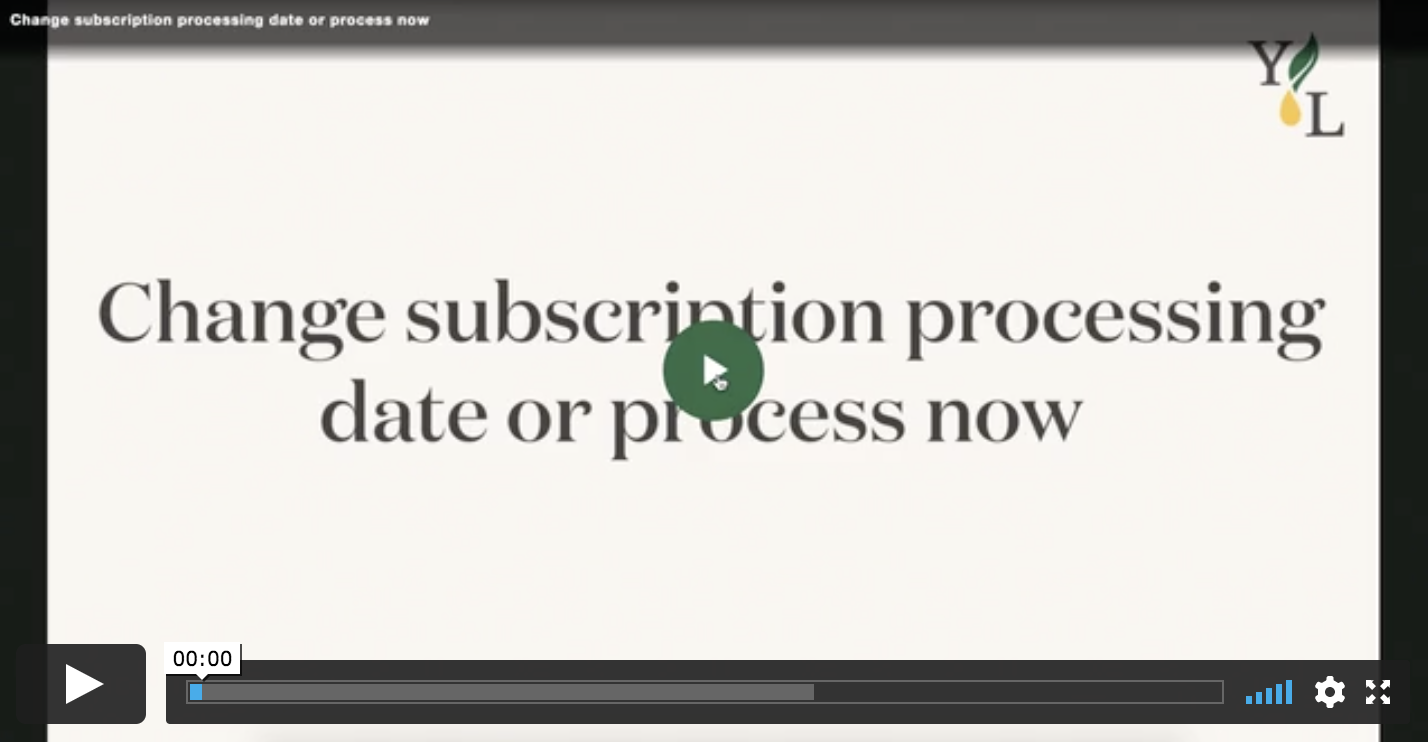 Change Subscription Processing Date Or Process Now