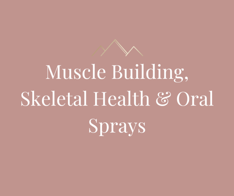 Muscle Building, Skeletal Health & Oral Sprays