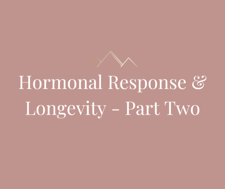 Hormonal Response & Longevity – Part Two