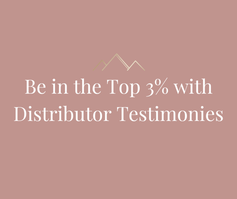 Be in the Top 3% with Distributor Testimonies