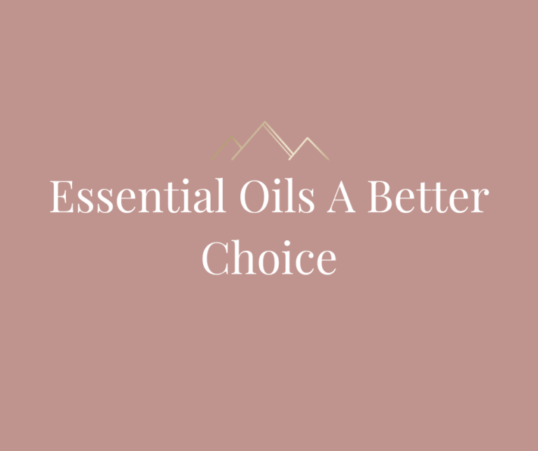 Essential Oils – A Better Choice