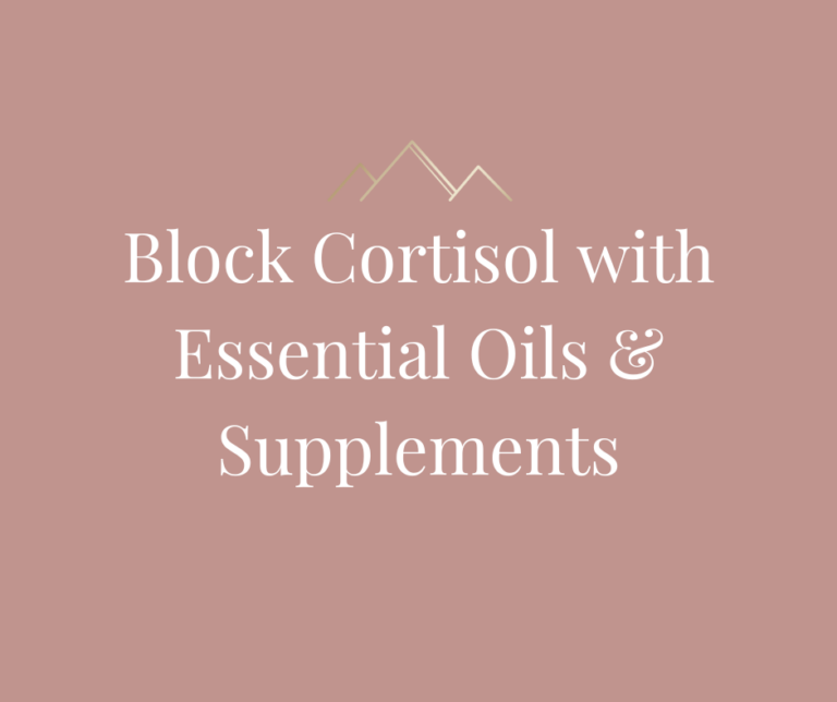 Block Cortisol with Essential Oils & Supplements