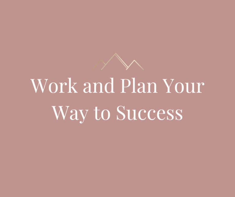 Work and Plan Your Way to Success