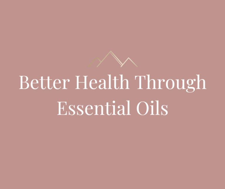 Better Health Through Essential Oils