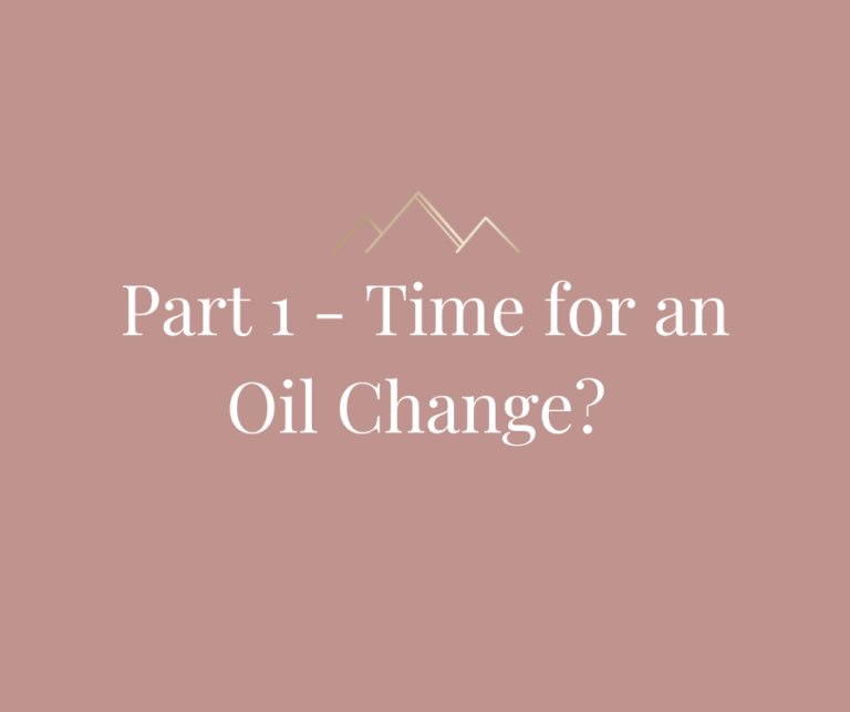 Part 1 – Time for an Oil Change?