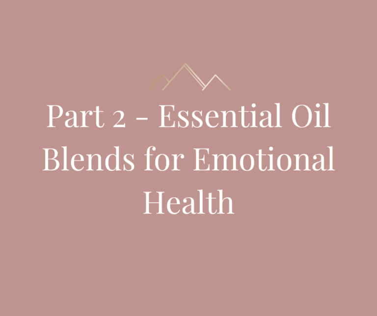 Essential Oil Blends for Emotional Health Part 2