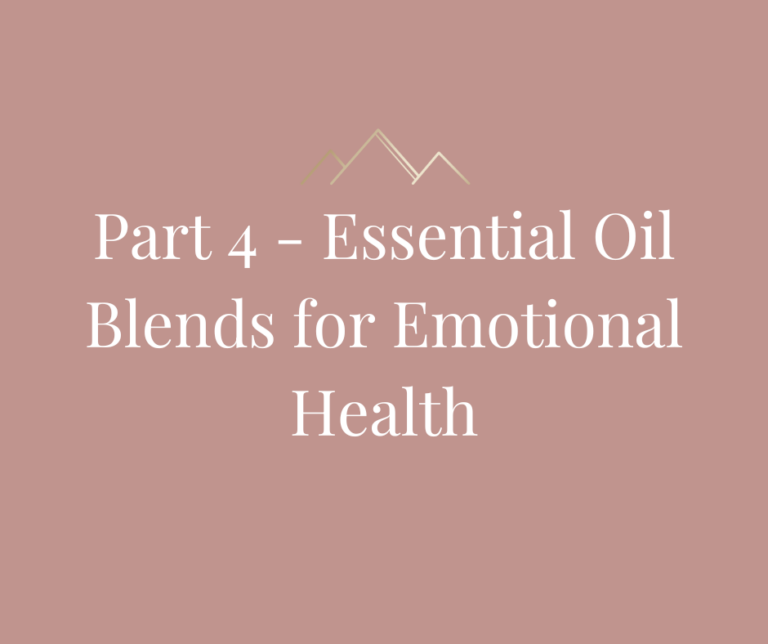 Essential Oil Blends for Emotional Health Part 4