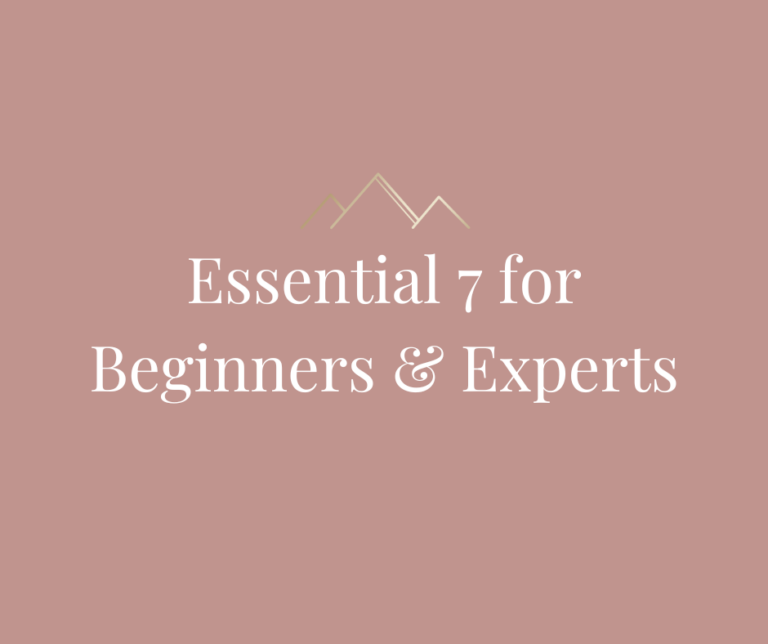 Essential 7 for Beginners & Experts