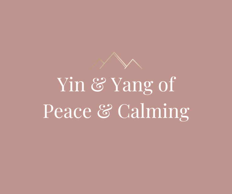 Yin & Yang of Peace & Calming