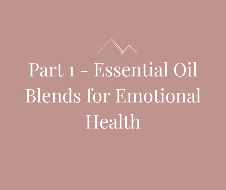 Essential Oil Blends for Emotional Health Part 1