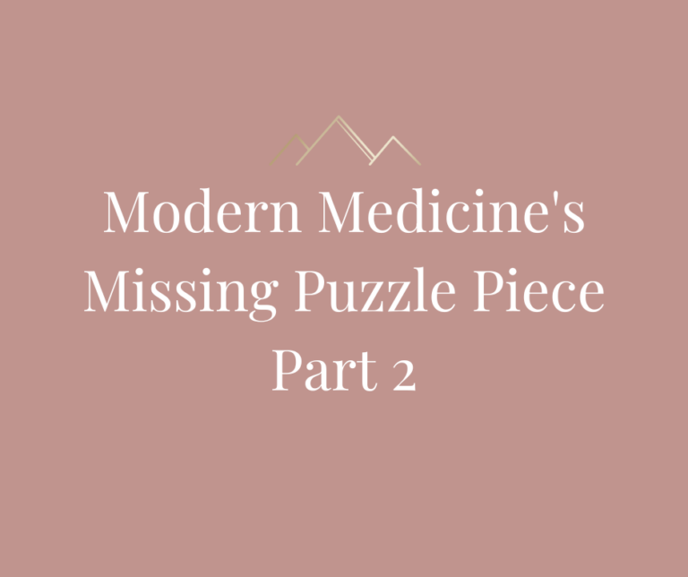 Modern Medicine’s Missing Puzzle Piece Part 2