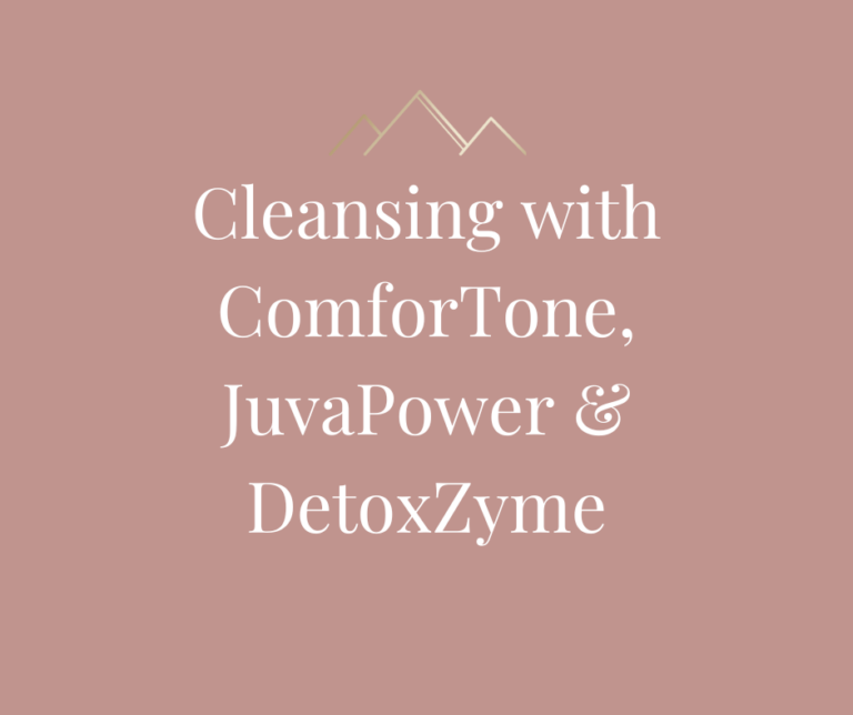 Cleansing with ComforTone, JuvaPower & DetoxZyme