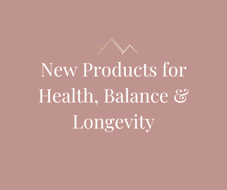 New Products for Health, Balance & Longevity